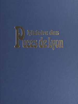 cover image of Histoire des Puces de Lyon